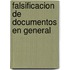 Falsificacion de Documentos En General