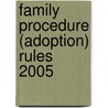 Family Procedure (Adoption) Rules 2005 by Great Britain: Ministry of Justice