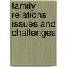 Family Relations Issues And Challenges by Unknown