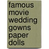 Famous Movie Wedding Gowns Paper Dolls door Tom Tierney