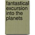Fantastical Excursion Into the Planets