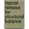 Fascial Release For Structural Balance by Tom Myers