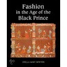 Fashion in the Age of the Black Prince door Stella Mary Newton