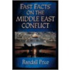 Fast Facts On The Middle East Conflict door Randall Price