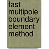 Fast Multipole Boundary Element Method door Yijun Liu