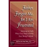 Father Forgive Me, For I Am Frustrated door Mitch Pacwa