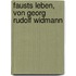 Fausts Leben, Von Georg Rudolf Widmann