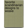 Favorite Scandinavian Designs to Weave by Tina Ignell