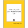 Fear, Law, And Love As Motives Of Life by Newell Dwight Hillis