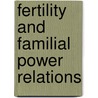 Fertility And Familial Power Relations door Minna Saavala