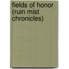 Fields of Honor (Ruin Mist Chronicles) by William Robert Stanek