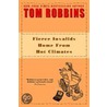 Fierce Invalids Home from Hot Climates by Tom Robbins