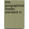 Fifth Geographical Reader, Standard Vi by Blackwood William And Sons