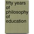 Fifty Years Of Philosophy Of Education