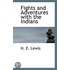Fights And Adventures With The Indians
