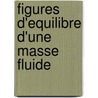 Figures D'Equilibre D'Une Masse Fluide door L . Dreyfus Henri Poincare