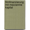 Filmfinanzierung mit Mezzanine Kapital door Robert M. Hocker