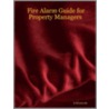 Fire Alarm Guide for Property Managers by Morawski E