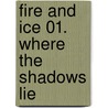 Fire and Ice 01. Where the Shadows Lie door Michael Ridpath