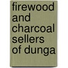 Firewood And Charcoal Sellers Of Dunga door J. Oppong-Mensah
