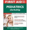 First Aid For The Pediatrics Clerkship door Matthew S. Kaufman