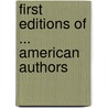 First Editions Of ... American Authors by Jacob Chester Chamberlain