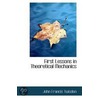 First Lessons In Theoretical Mechanics by John Francis Twisden