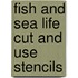 Fish And Sea Life Cut And Use Stencils