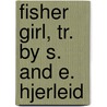 Fisher Girl, Tr. By S. And E. Hjerleid by Bjornstjerne Bjornson