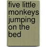 Five Little Monkeys Jumping on the Bed by Eileen Christelow