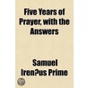Five Years Of Prayer, With The Answers door Samuel Iren]us Prime