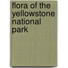 Flora Of The Yellowstone National Park by Frank Tweedy