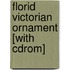 Florid Victorian Ornament [with Cdrom]