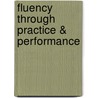 Fluency Through Practice & Performance by Timothy V. Rasinski