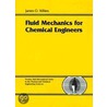 Fluid Mechanics for Chemical Engineers door Stacy G. Bike