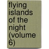 Flying Islands Of The Night (Volume 6) by James Whitcomb Riley