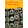Fodor's Santa Fe, Taos And Albuquerque by Fodor Travel Publications