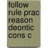 Follow Rule Prac Reason Deontic Cons C door Joseph Heath