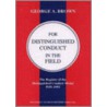 For Distinguished Conduct In The Field door George A. Brown.