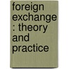 Foreign Exchange : Theory And Practice by Thomas York