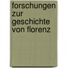 Forschungen Zur Geschichte Von Florenz by Robert Davidsohn