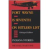 Fort Wayne Is Seventh On Hitler's List door Michael Martone