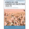 Forts of the American Frontier 1820-91 door Ron Field