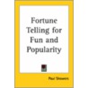 Fortune Telling For Fun And Popularity by Paul Showers
