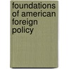 Foundations of American Foreign Policy by Lld Albert Bushnell Hart