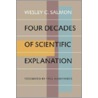 Four Decades of Scientific Explanation door Wesley C. Salmon