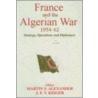 France And The Algerian War, 1954-1962 by John F.V. Keiger