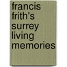 Francis Frith's Surrey Living Memories door Martin Andrew