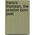 Francis Thomson, The Preston-Born Poet