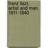 Franz Liszt, Artist And Man. 1811-1840 door Lina Ramann